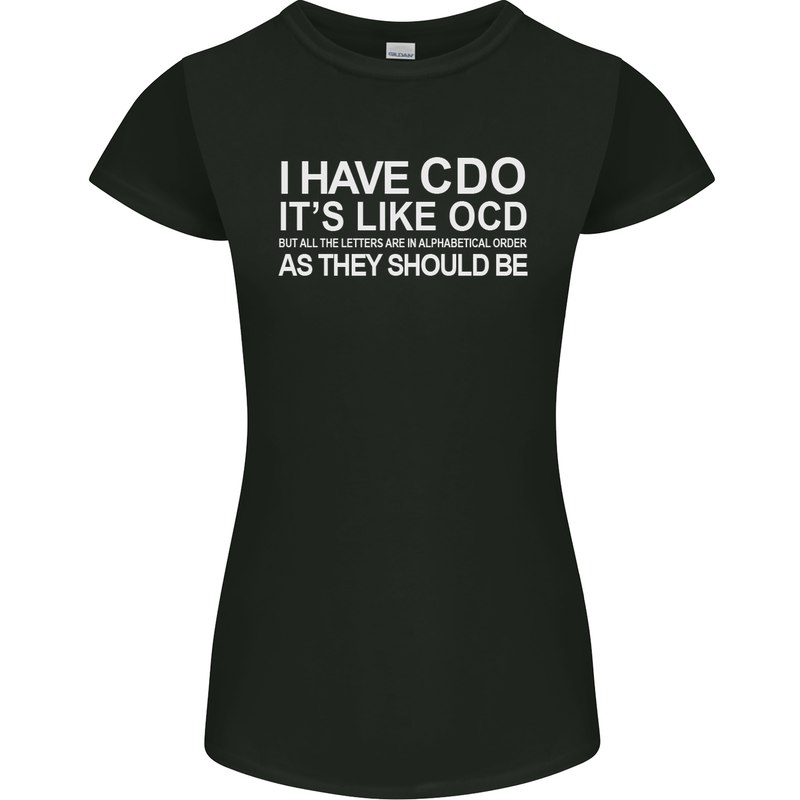 I Have OCD Funny Slogan Womens Petite Cut T-Shirt Black