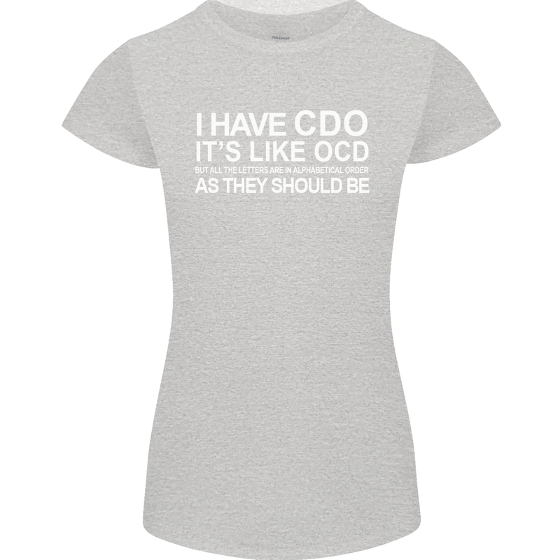 I Have OCD Funny Slogan Womens Petite Cut T-Shirt Sports Grey