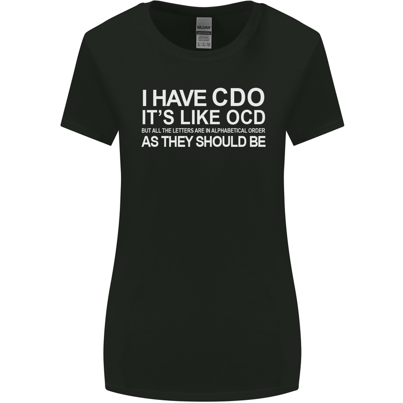 I Have OCD Funny Slogan Womens Wider Cut T-Shirt Black