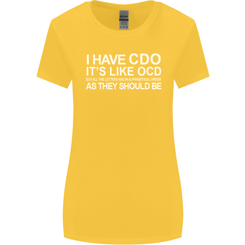 I Have OCD Funny Slogan Womens Wider Cut T-Shirt Yellow