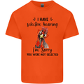 I Have Selective Hearing Sarcasm Slogan Kids T-Shirt Childrens Orange
