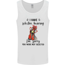 I Have Selective Hearing Sarcasm Slogan Mens Vest Tank Top White
