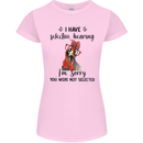 I Have Selective Hearing Sarcasm Slogan Womens Petite Cut T-Shirt Light Pink