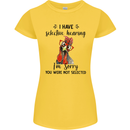 I Have Selective Hearing Sarcasm Slogan Womens Petite Cut T-Shirt Yellow