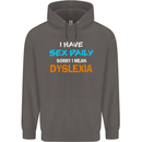 I Have Sex Daily Dyslexia Funny Slogan Mens 80% Cotton Hoodie Charcoal