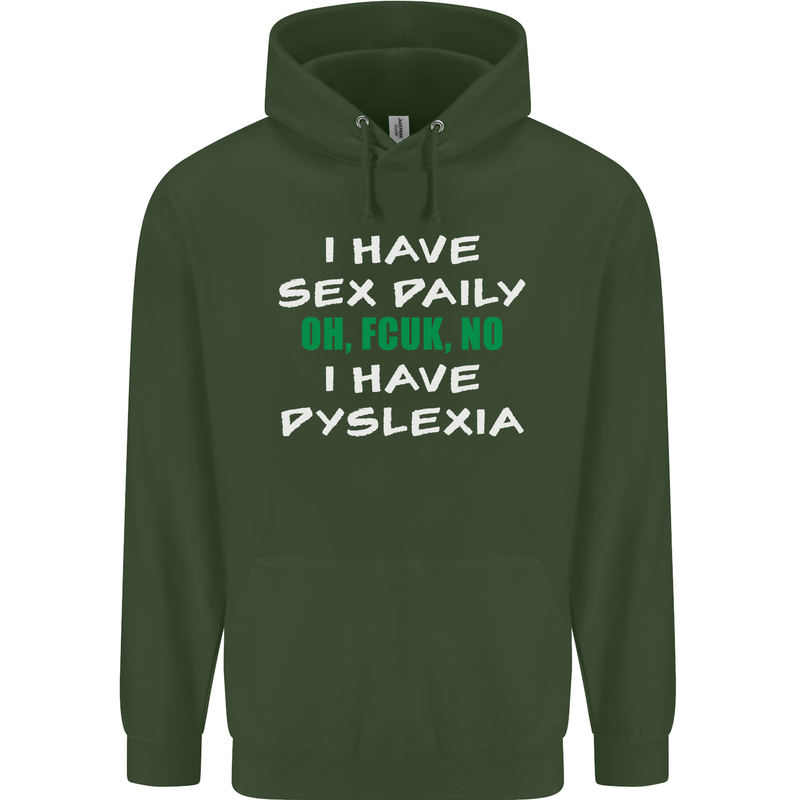 I Have Sex Daily Dyslexia Funny Slogan Mens 80% Cotton Hoodie Forest Green