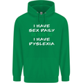 I Have Sex Daily Dyslexia Funny Slogan Mens 80% Cotton Hoodie Irish Green