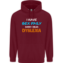 I Have Sex Daily Dyslexia Funny Slogan Mens 80% Cotton Hoodie Maroon