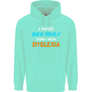 I Have Sex Daily Dyslexia Funny Slogan Mens 80% Cotton Hoodie Peppermint