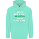 I Have Sex Daily Dyslexia Funny Slogan Mens 80% Cotton Hoodie Peppermint