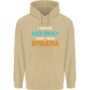 I Have Sex Daily Dyslexia Funny Slogan Mens 80% Cotton Hoodie Sand