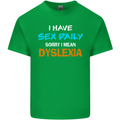 I Have Sex Daily Dyslexia Funny Slogan Mens Cotton T-Shirt Tee Top Irish Green