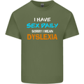 I Have Sex Daily Dyslexia Funny Slogan Mens Cotton T-Shirt Tee Top Military Green