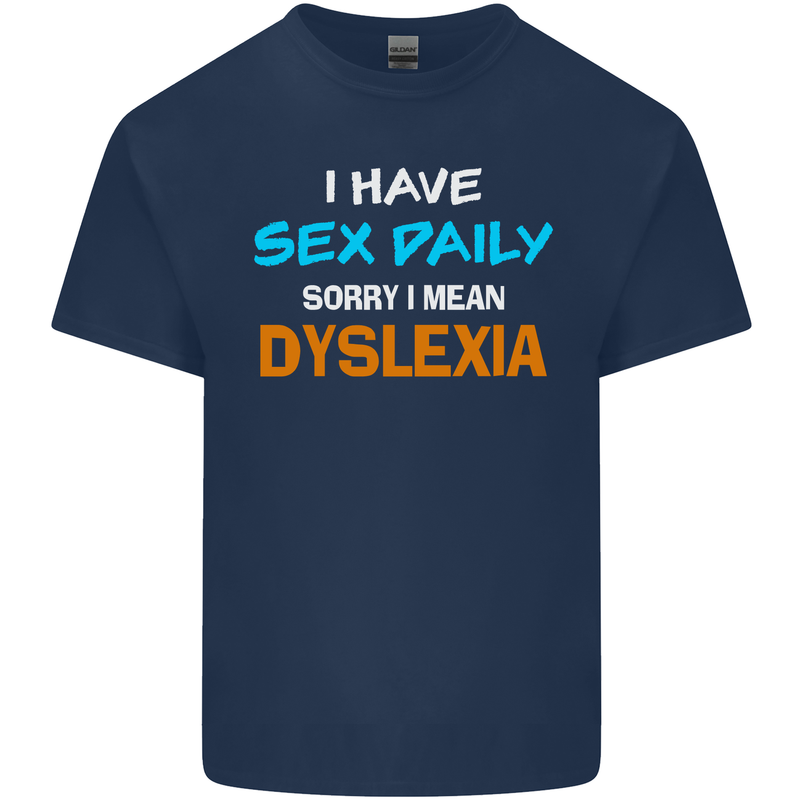 I Have Sex Daily Dyslexia Funny Slogan Mens Cotton T-Shirt Tee Top Navy Blue