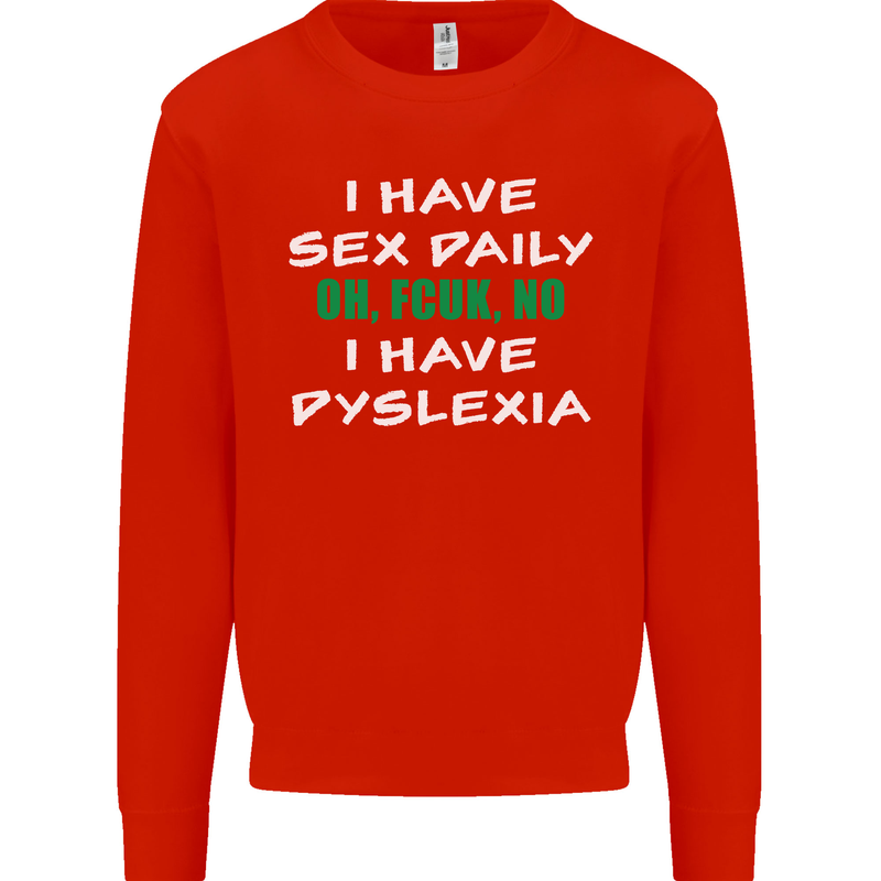 I Have Sex Daily Dyslexia Funny Slogan Mens Sweatshirt Jumper Bright Red