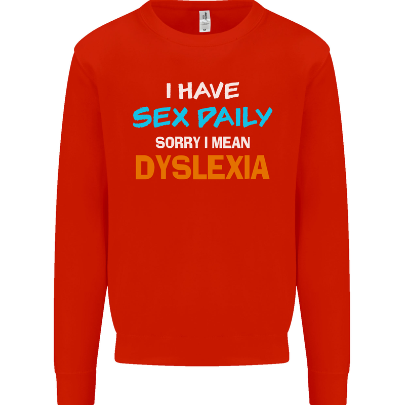 I Have Sex Daily Dyslexia Funny Slogan Mens Sweatshirt Jumper Bright Red