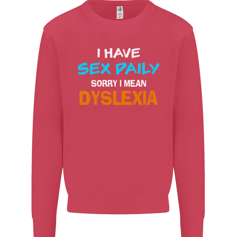 I Have Sex Daily Dyslexia Funny Slogan Mens Sweatshirt Jumper Heliconia