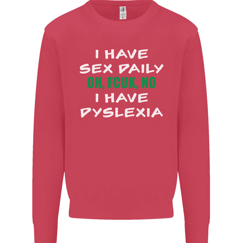 I Have Sex Daily Dyslexia Funny Slogan Mens Sweatshirt Jumper Heliconia