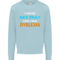 I Have Sex Daily Dyslexia Funny Slogan Mens Sweatshirt Jumper Light Blue