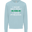 I Have Sex Daily Dyslexia Funny Slogan Mens Sweatshirt Jumper Light Blue