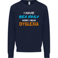 I Have Sex Daily Dyslexia Funny Slogan Mens Sweatshirt Jumper Navy Blue