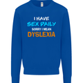 I Have Sex Daily Dyslexia Funny Slogan Mens Sweatshirt Jumper Royal Blue