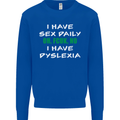 I Have Sex Daily Dyslexia Funny Slogan Mens Sweatshirt Jumper Royal Blue