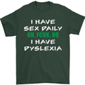 I Have Sex Daily Dyslexia Funny Slogan Mens T-Shirt Cotton Gildan Forest Green