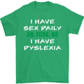 I Have Sex Daily Dyslexia Funny Slogan Mens T-Shirt Cotton Gildan Irish Green