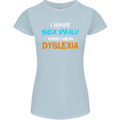 I Have Sex Daily Dyslexia Funny Slogan Womens Petite Cut T-Shirt Light Blue