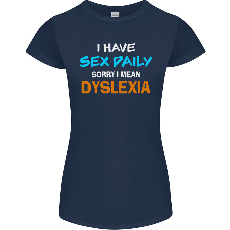 I Have Sex Daily Dyslexia Funny Slogan Womens Petite Cut T-Shirt Navy Blue