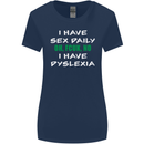 I Have Sex Daily Dyslexia Funny Slogan Womens Wider Cut T-Shirt Navy Blue