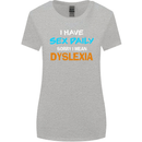 I Have Sex Daily Dyslexia Funny Slogan Womens Wider Cut T-Shirt Sports Grey
