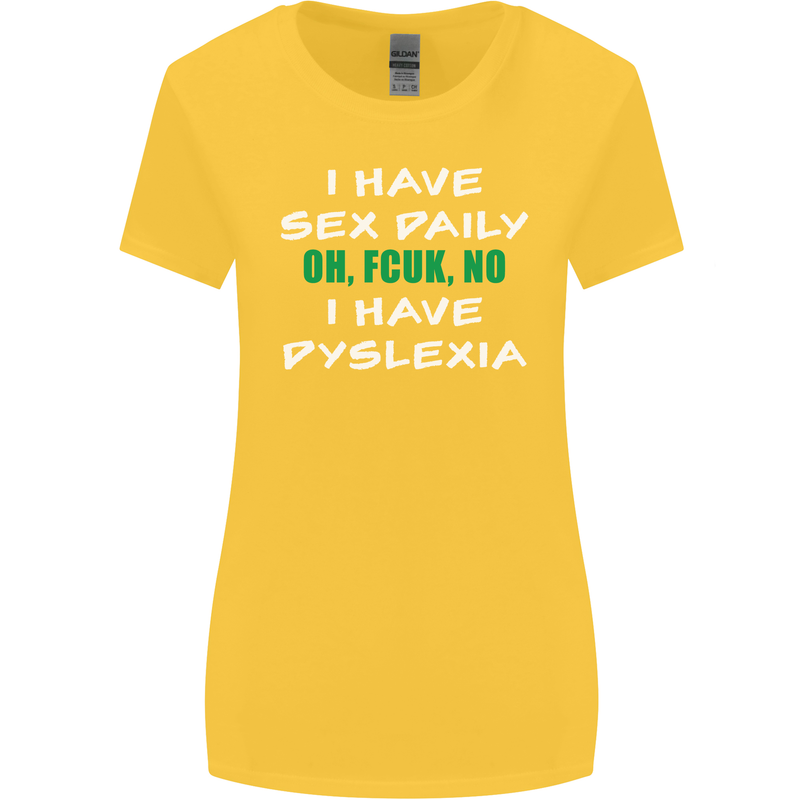 I Have Sex Daily Dyslexia Funny Slogan Womens Wider Cut T-Shirt Yellow