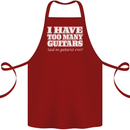 I Have Too Many Guitars Funny Guitarist Cotton Apron 100% Organic Maroon