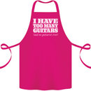 I Have Too Many Guitars Funny Guitarist Cotton Apron 100% Organic Pink