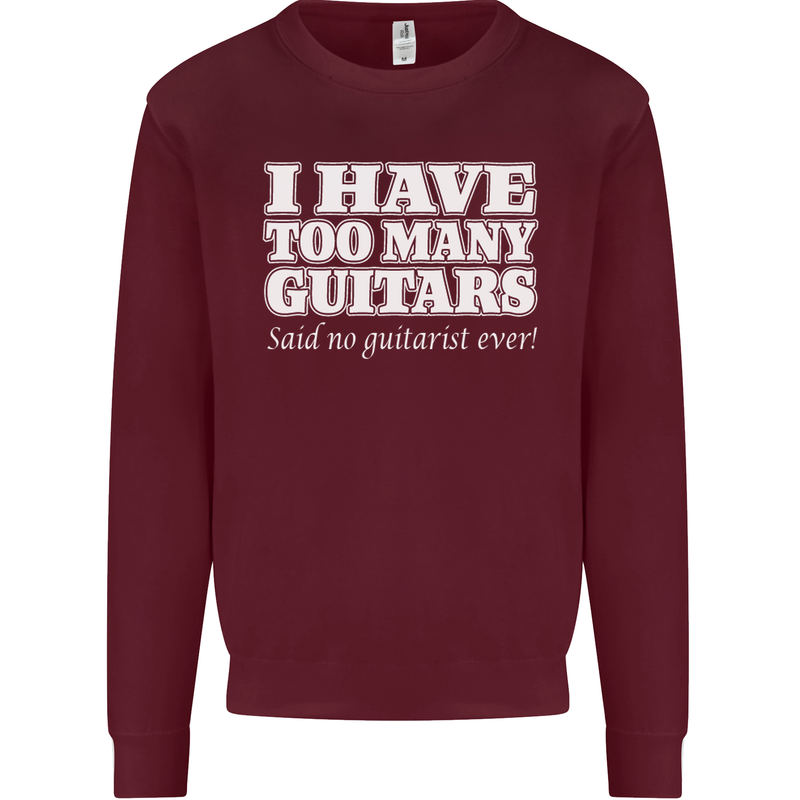 I Have Too Many Guitars Funny Guitarist Kids Sweatshirt Jumper Maroon