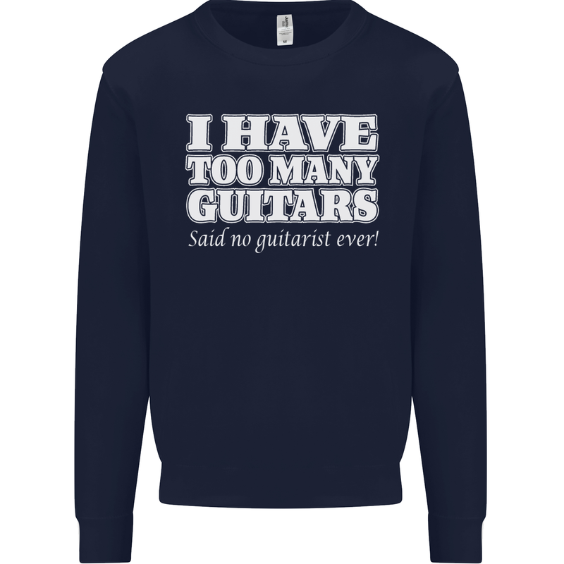 I Have Too Many Guitars Funny Guitarist Kids Sweatshirt Jumper Navy Blue