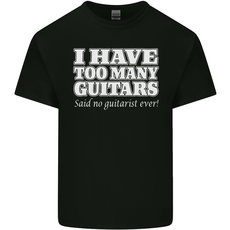 I Have Too Many Guitars Funny Guitarist Kids T-Shirt Childrens Black