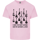 I Have Too Many Guitars Funny Guitarist Kids T-Shirt Childrens Light Pink