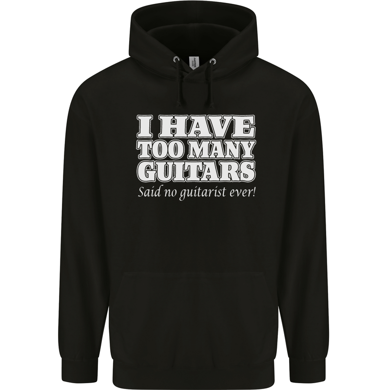 I Have Too Many Guitars Funny Guitarist Mens 80% Cotton Hoodie Black