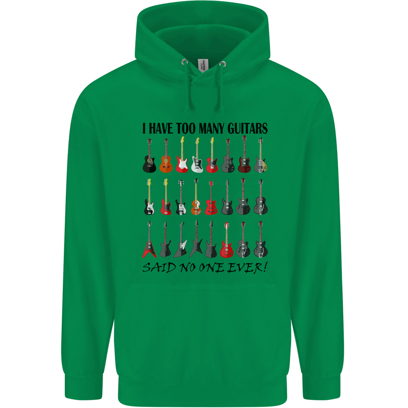 I Have Too Many Guitars Funny Guitarist Mens 80% Cotton Hoodie Irish Green