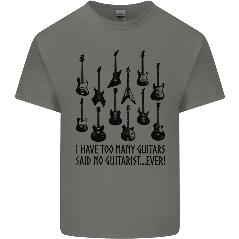 I Have Too Many Guitars Funny Guitarist Mens Cotton T-Shirt Tee Top Charcoal