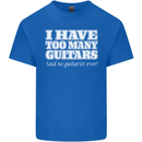 I Have Too Many Guitars Funny Guitarist Mens Cotton T-Shirt Tee Top Royal Blue