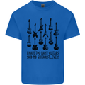I Have Too Many Guitars Funny Guitarist Mens Cotton T-Shirt Tee Top Royal Blue