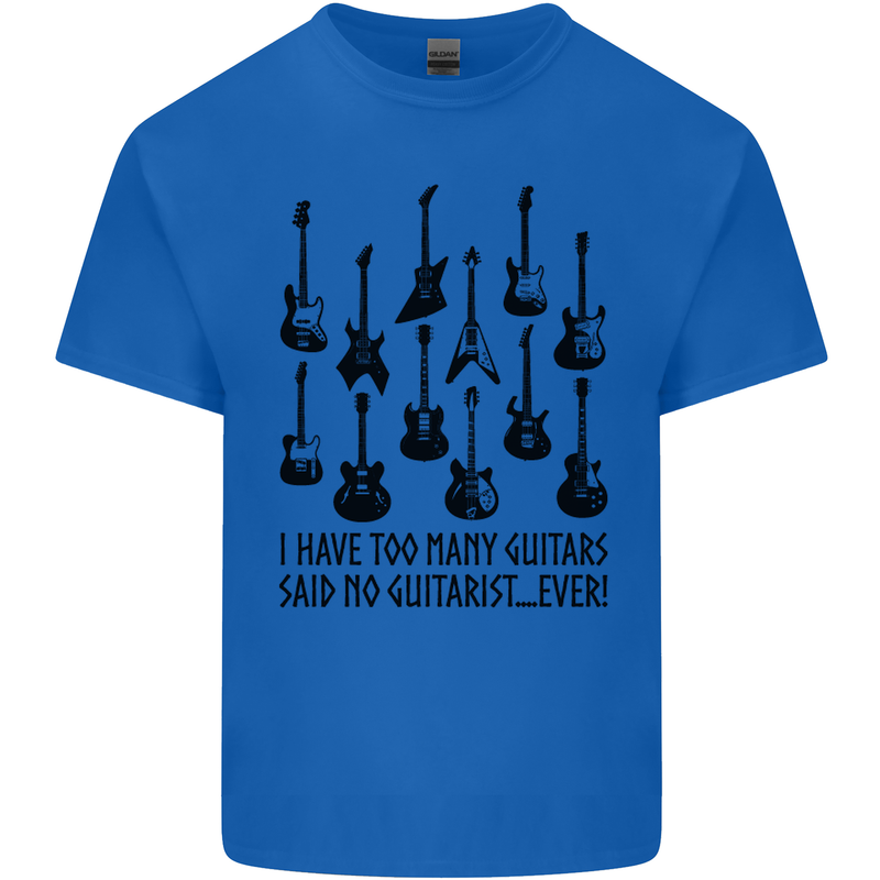 I Have Too Many Guitars Funny Guitarist Mens Cotton T-Shirt Tee Top Royal Blue