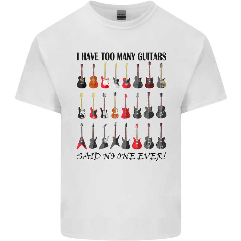 I Have Too Many Guitars Funny Guitarist Mens Cotton T-Shirt Tee Top White