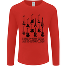 I Have Too Many Guitars Funny Guitarist Mens Long Sleeve T-Shirt Red