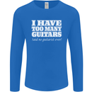 I Have Too Many Guitars Funny Guitarist Mens Long Sleeve T-Shirt Royal Blue