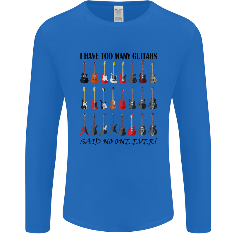 I Have Too Many Guitars Funny Guitarist Mens Long Sleeve T-Shirt Royal Blue
